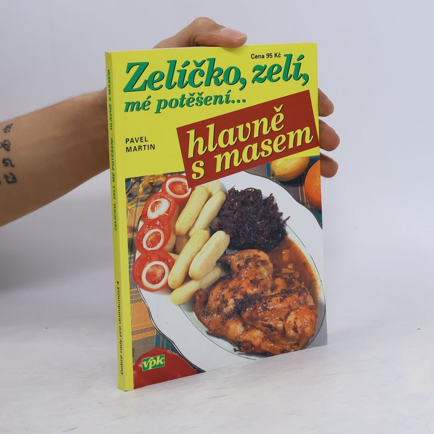 Martin Gabriel Pavel Zelíčko, zelí, mé potěšení