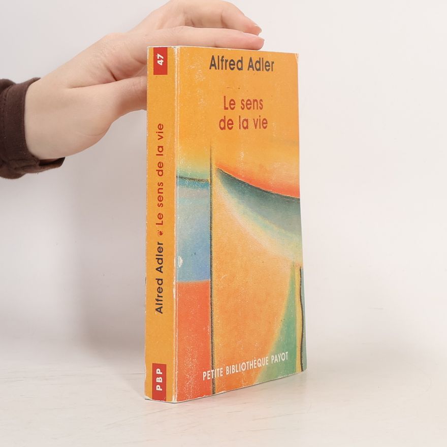 Alfred Adler Le sens de la vie