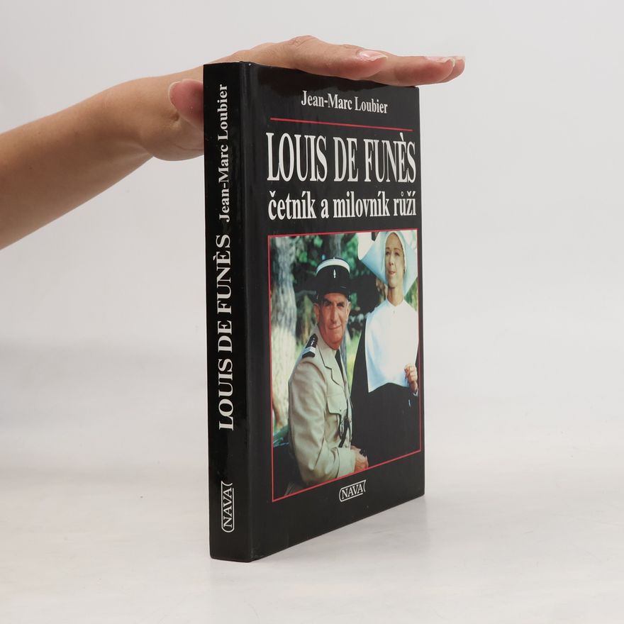 Jean Marc Loubier Louis de Funès: Četník a milovník růží