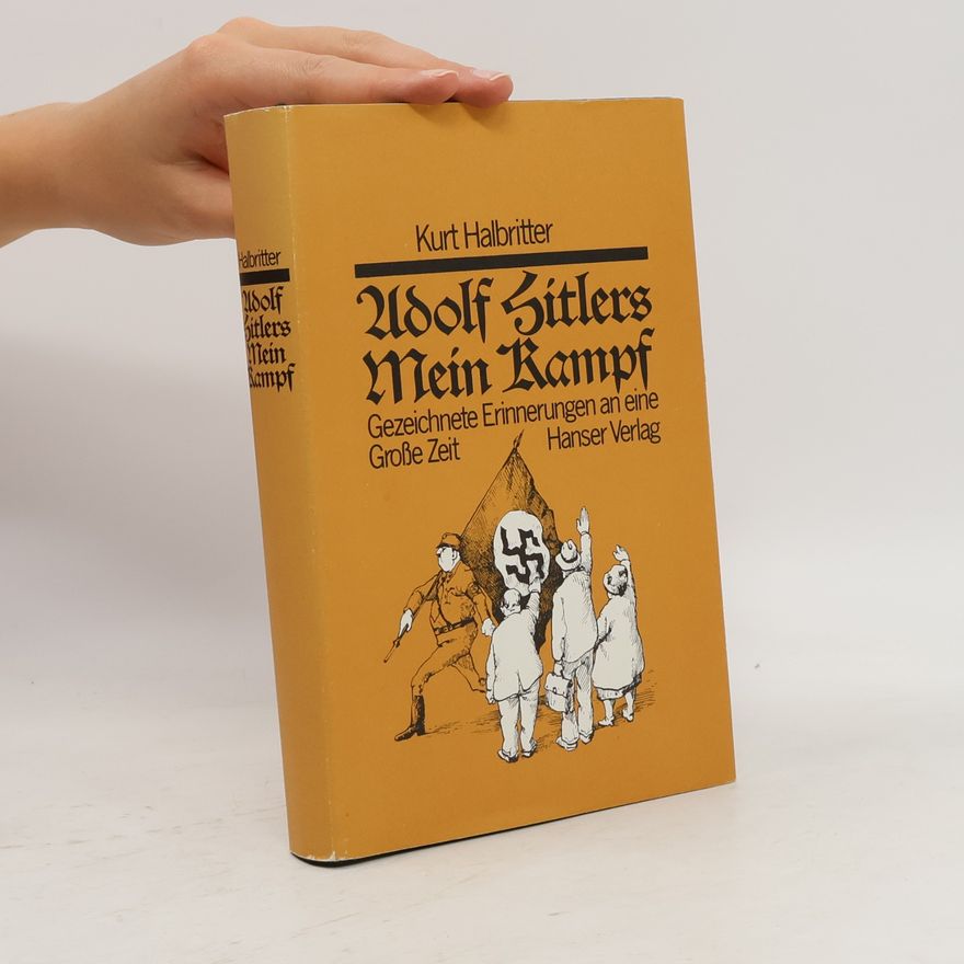 Kurt Halbritter Adolf Hitlers Mein Kampf