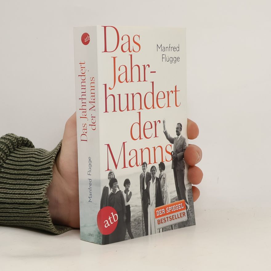 Manfred Flügge Das Jahrhundert der Manns