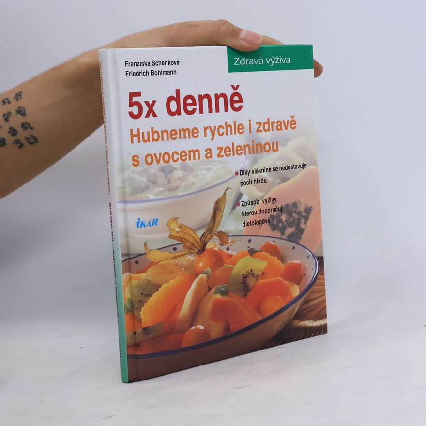 Franziska Schenk 5x denně : hubneme rychle a zdravě s ovocem a zeleninou