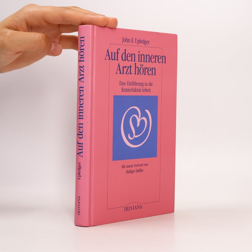 John E. Upledger Auf den inneren Arzt hören