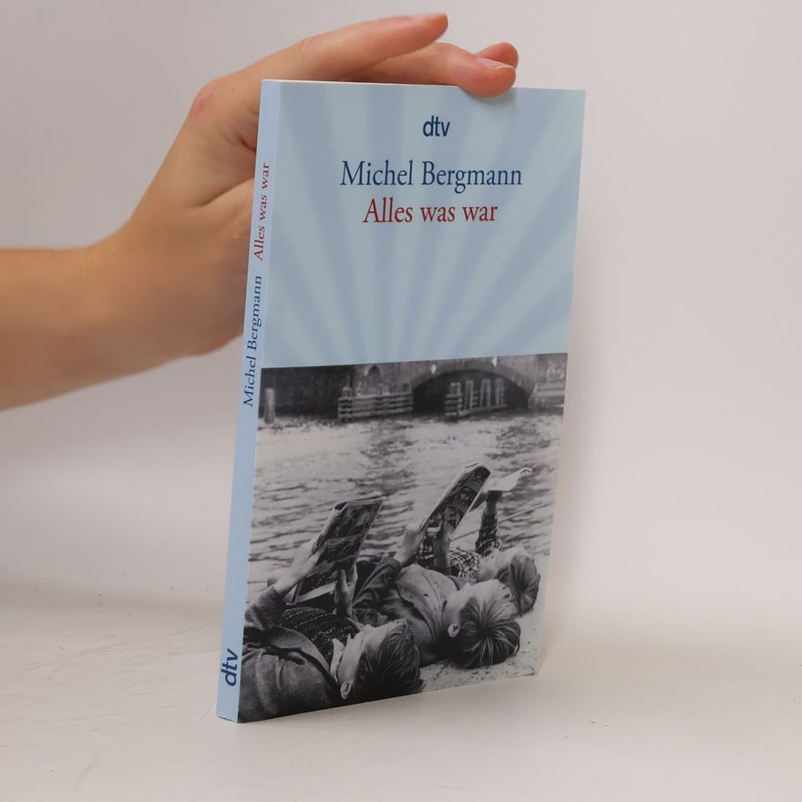 Michel Bergmann Alles was war