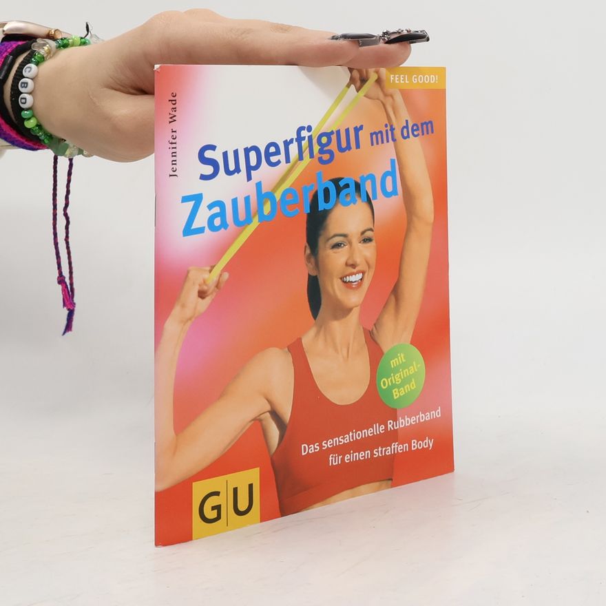 Jennifer Wade Superfigur mit dem Zauberband