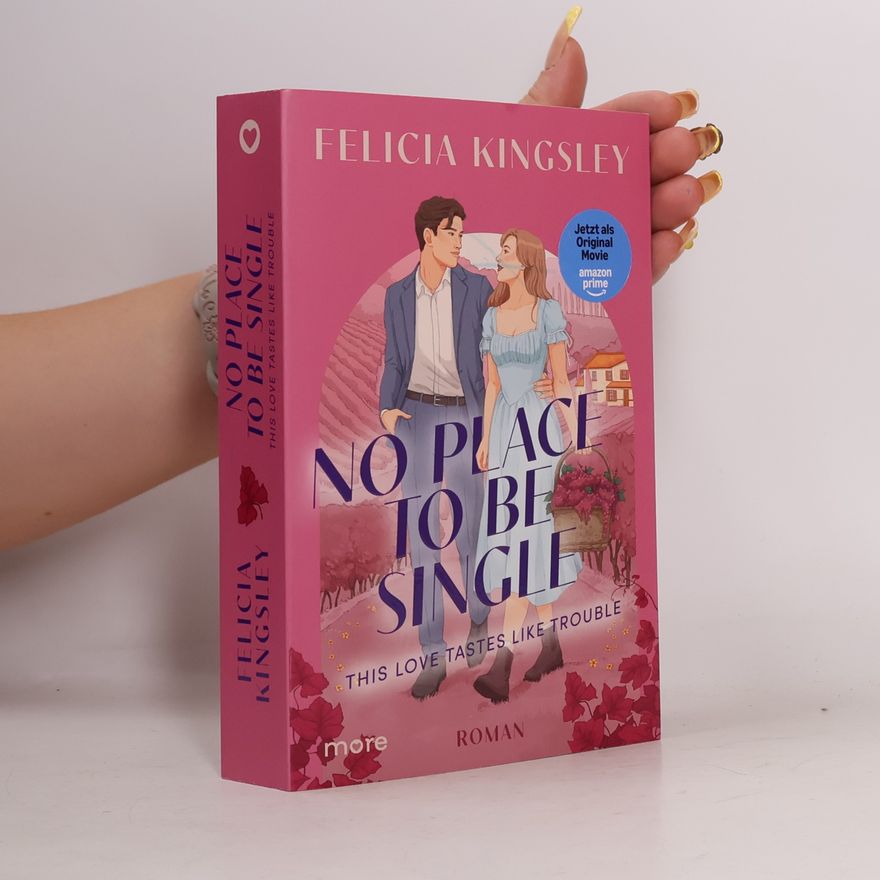 Felicia Kingsley No Place to be Single – This Love Tastes Like Trouble