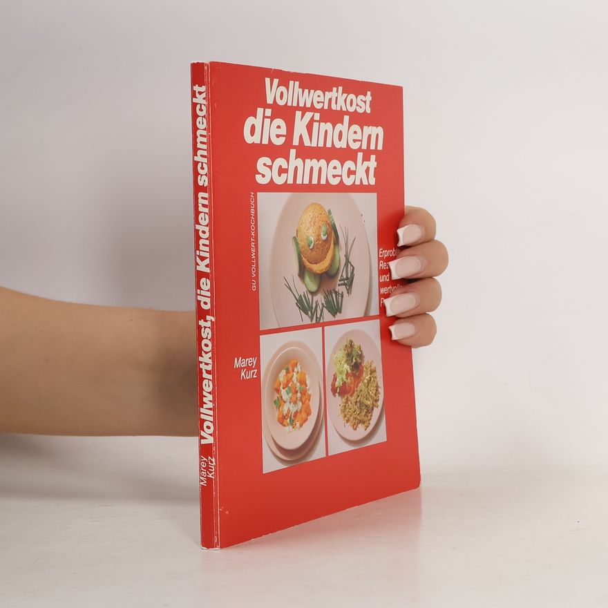 Marey Kurz Vollwertkost, die Kindern schmeckt