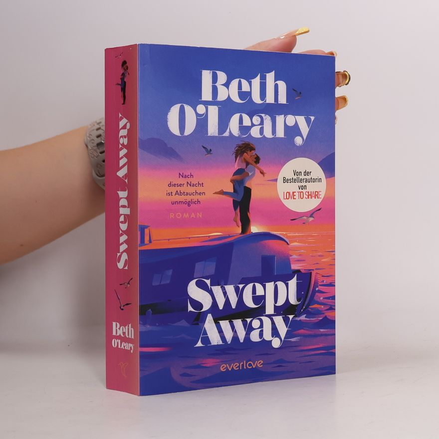 Beth O'Leary Swept Away – Nach dieser Nacht ist Abtauchen unmöglich