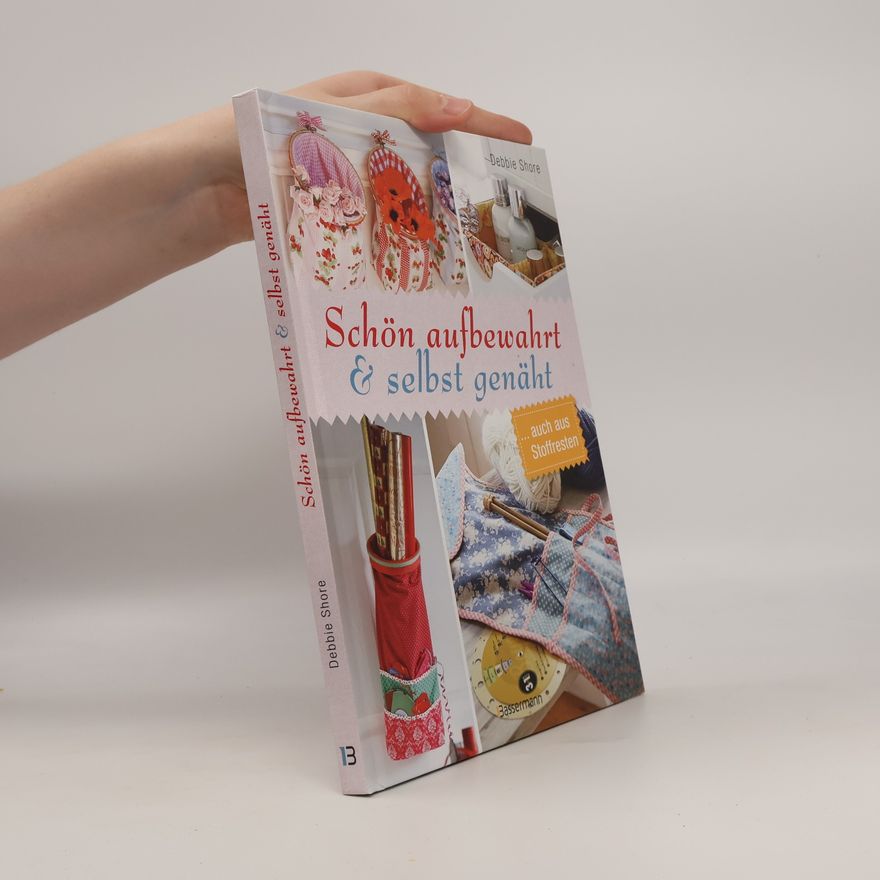 Debbie Shore Schön aufbewahrt & selbst genäht