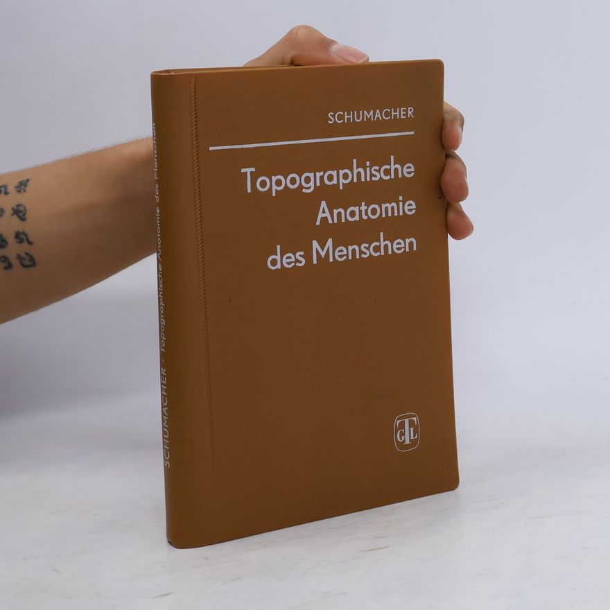 Gert-Horst Schumacher Topographische Anatomie des Menschen