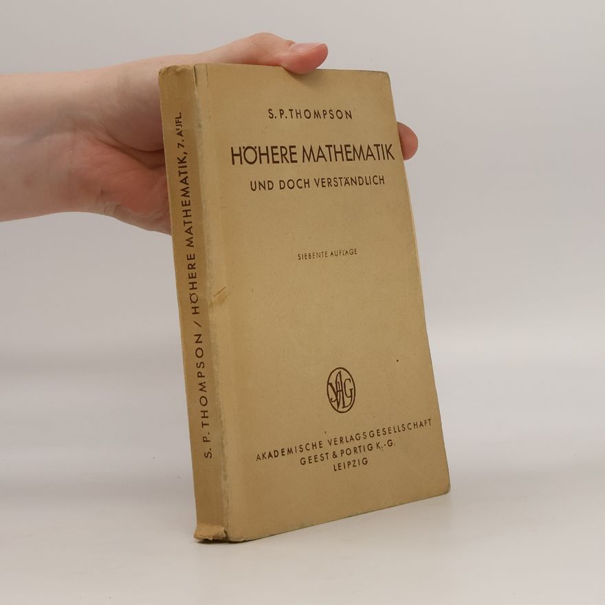 Silvanus P. Thompson Höhere Mathematik, und doch verständlich