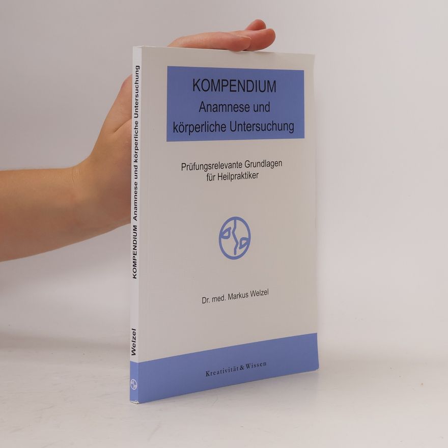 Markus Welzel Kompendium Anamnese und körperliche Untersuchung
