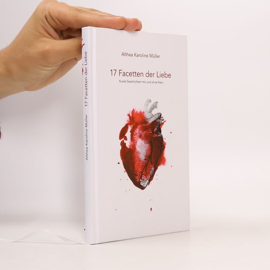 Althea Karoline Müller 17 Facetten der Liebe