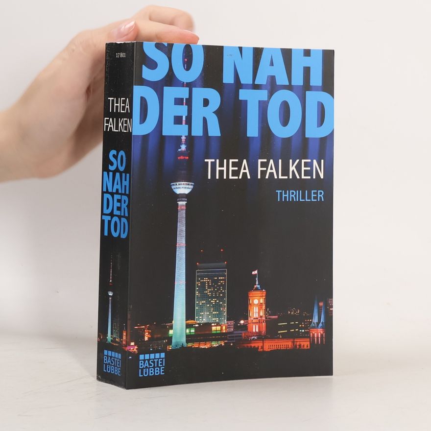 Thea Falken So nah der Tod