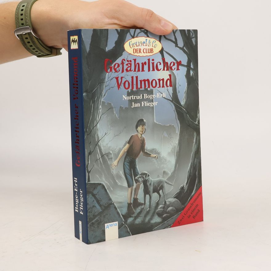Nortrud Boge-Erli Gefährlicher Vollmond. Vampirnebel; Die Ruine der Raben. Zwei Gruselromane in e. Bd.