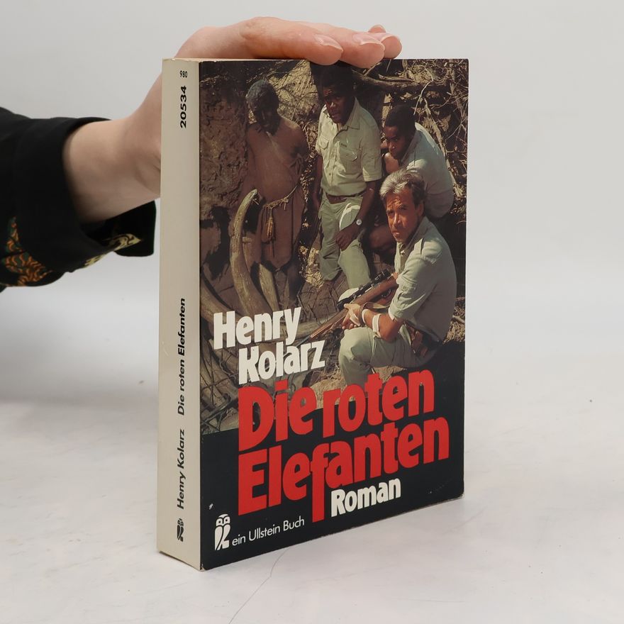 Henry Kolarz Die roten Elefanten. Roman.
