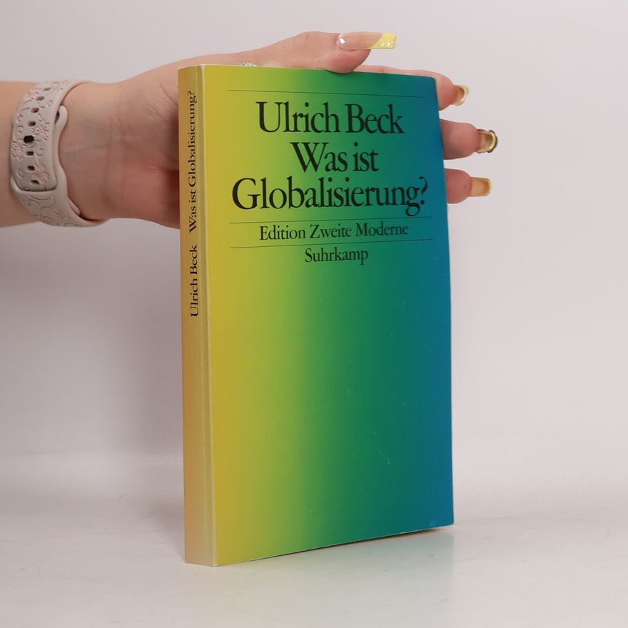 Ulrich Beck Was ist Globalisierung?