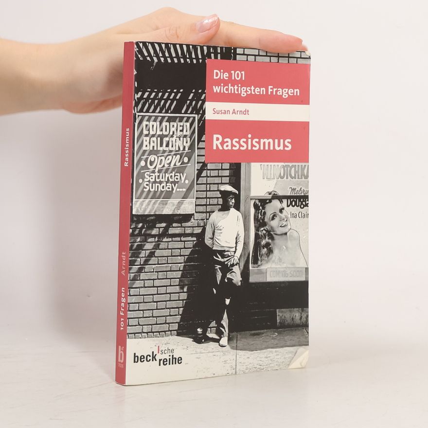 Susan Arndt Die 101 wichtigsten Fragen - Rassismus