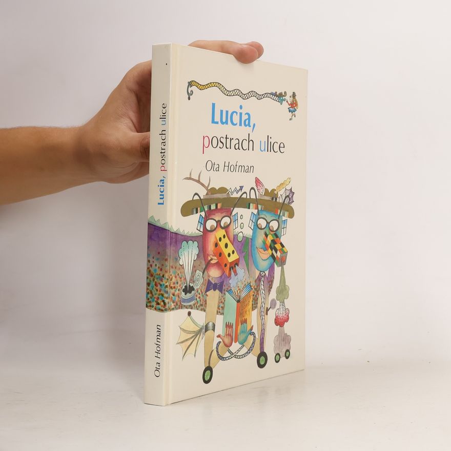 Ota Hofman Lucia, postrach ulice