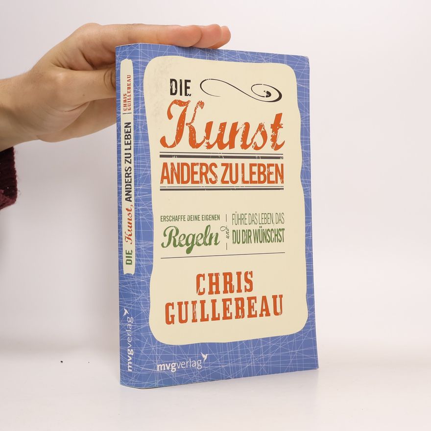 Chris Guillebeau Die Kunst, anders zu leben