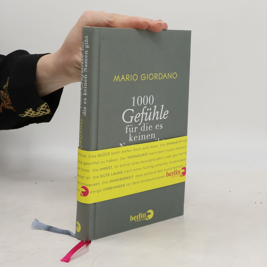Mario Giordano 1000 Gefühle, für die es keinen Namen gibt
