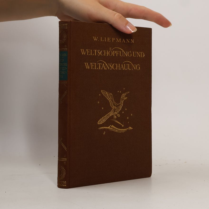 Wilhelm Liepmann Weltschöpfung und Weltanschauung