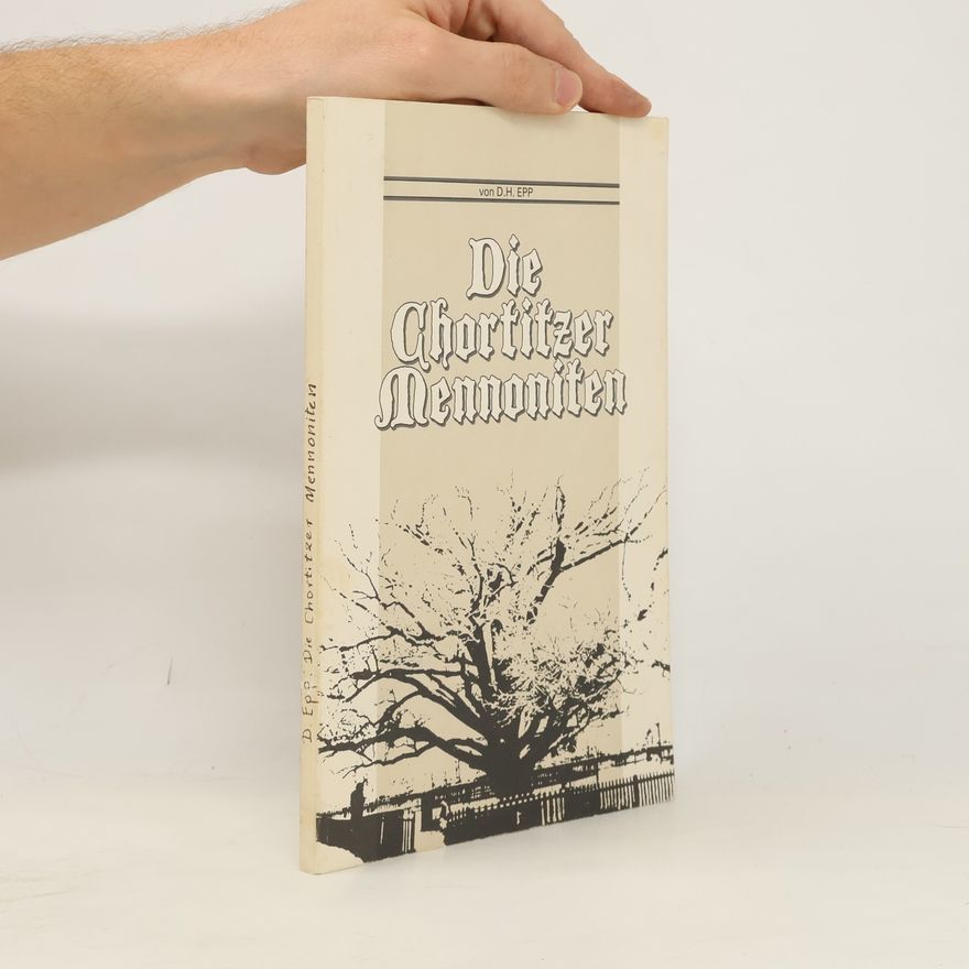 D.H. Epp Die Chortitzer Mennoniten