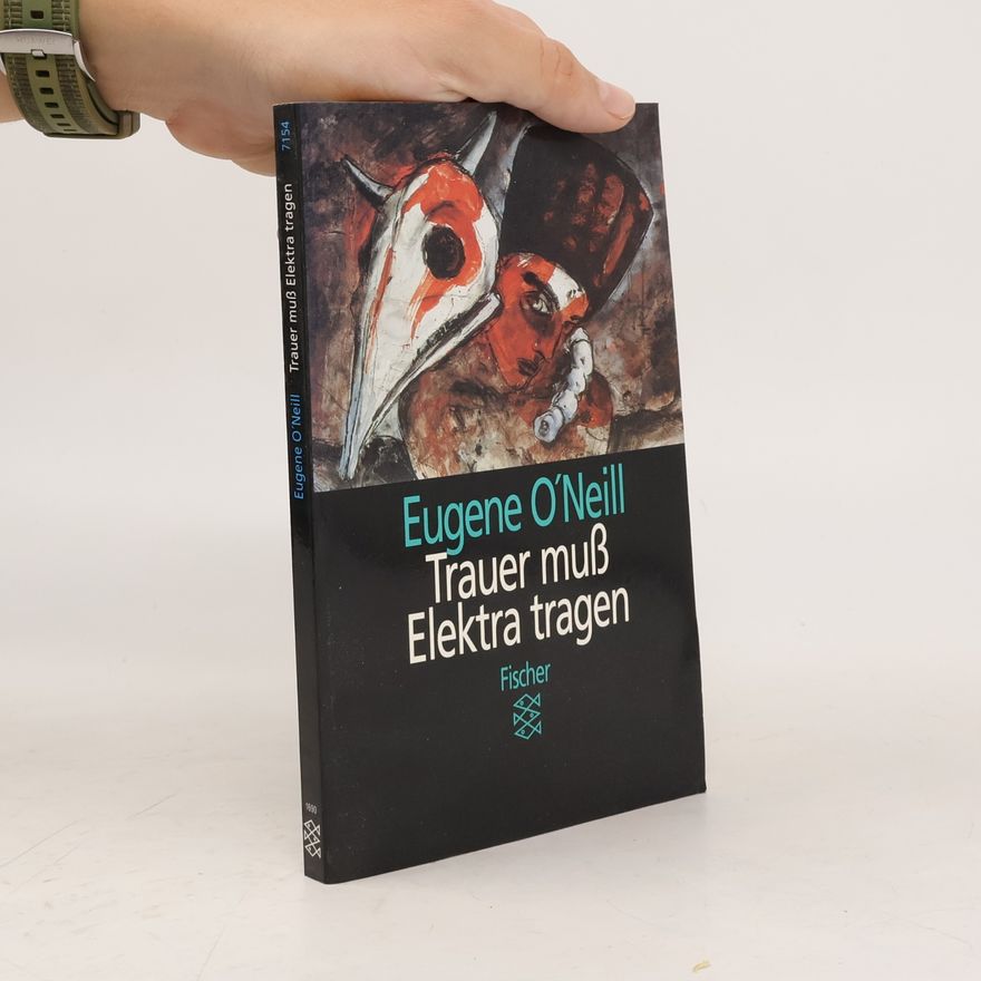 Eugene O’Neill Trauer muß Elektra tragen
