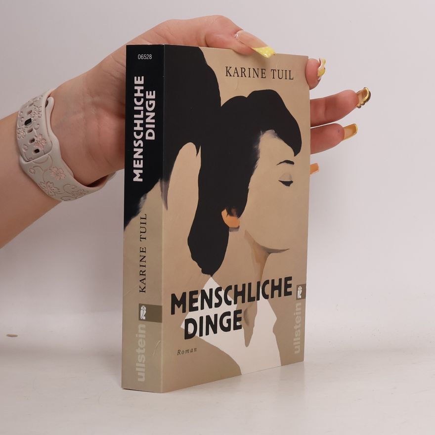 Karine Tuil Menschliche Dinge