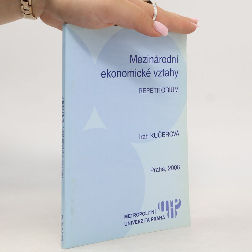 Irah Kučerová Mezinárodní ekonomické vztahy : repetitorium