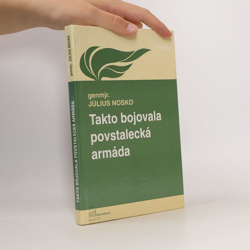 Július Nosko Takto bojovala povstalecká armáda