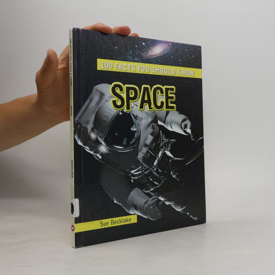 Sue Becklake 100 Facts You Should Know: Space