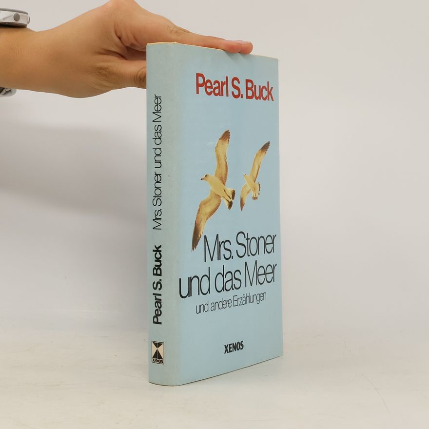 Pearl S. Buck Mrs. Stoner und das Meer und andere Erzählungen