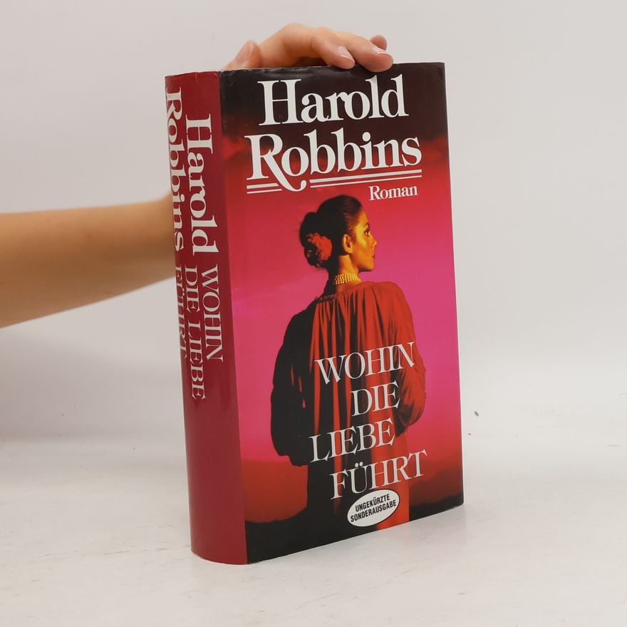 Harold Robbins Wohin die Liebe führt