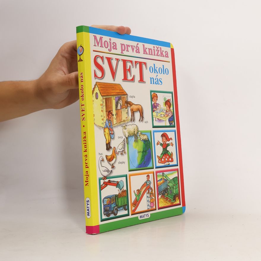 Autorenkollektiv Moja prvá knižka. Svet okolo nás