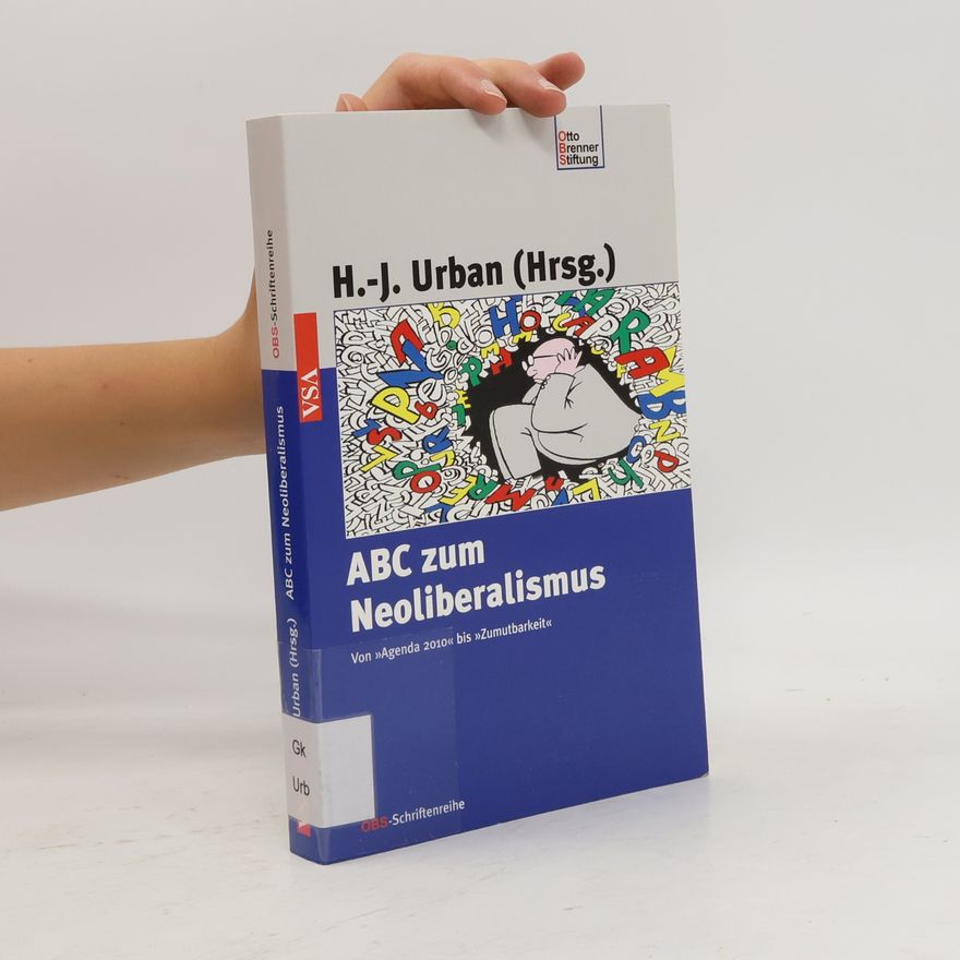 Hans-Jürgen Urban ABC zum Neoliberalismus