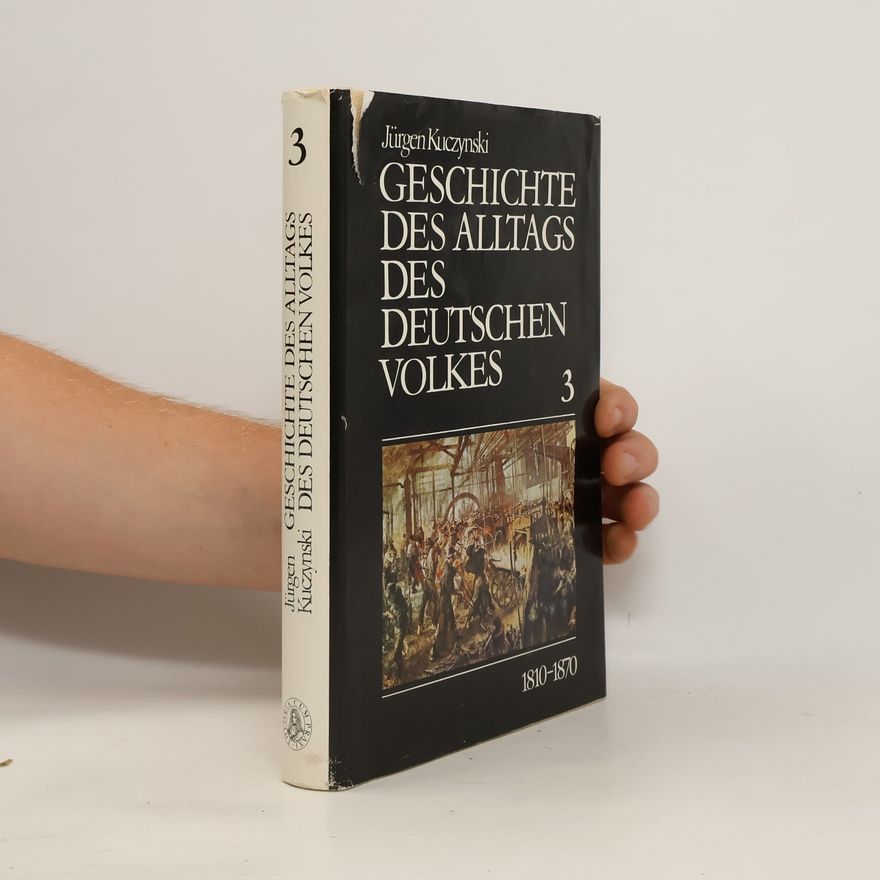 Jürgen Kuczynski Geschichte des Alltags des deutschen Volkes