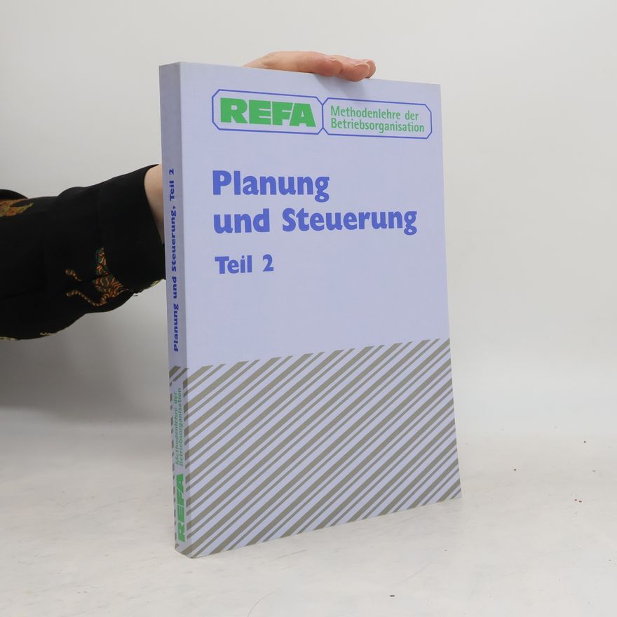 REFA Verband für Arbeitsstudien und Betriebsorganisation e.V. Planung und Steuerung Teil 2