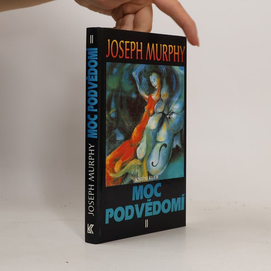 Joseph Murphy Moc podvědomí II