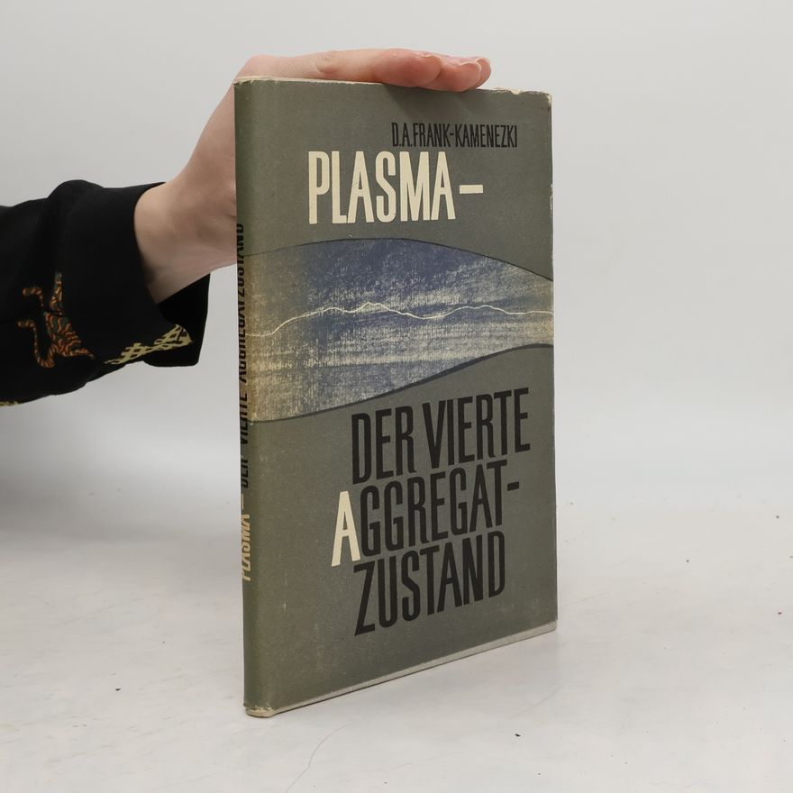 David Albertovich Frank-Kamenetskii Plasma. Der vierte Aggregatzustand