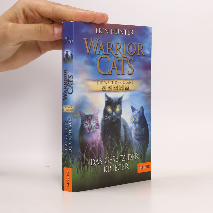 Erin Hunter Warrior Cats. Die Welt der Clans. Das Gesetz der Krieger