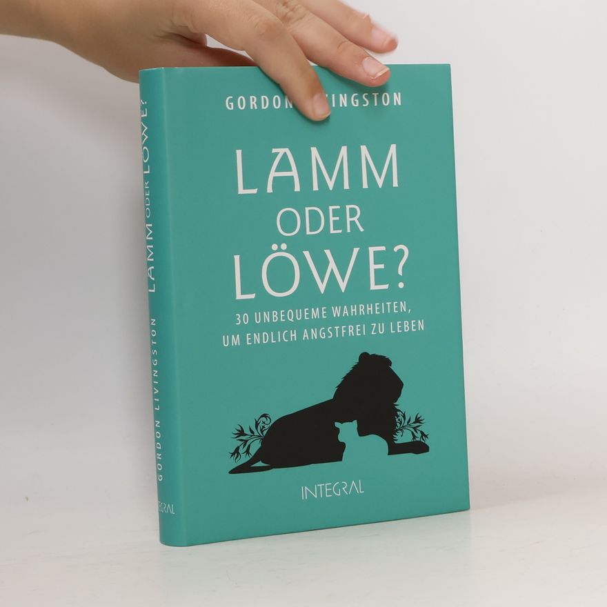 Gordon Livingston Lamm oder Löwe?