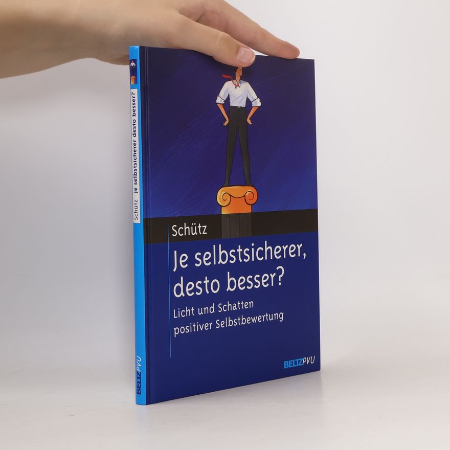 Astrid Schütz Je selbstsicherer, desto besser?