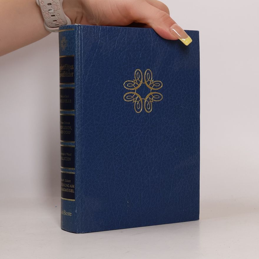Autorenkollektiv Reader's Digest Auswahlbücher. Die Libelle. Mein Leben, mein Dorf. Tollkühn. Begegnung am Bussardhügel