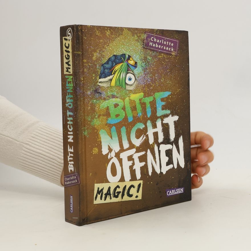 Charlotte Habersack Bitte nicht öffnen 5: Magic!