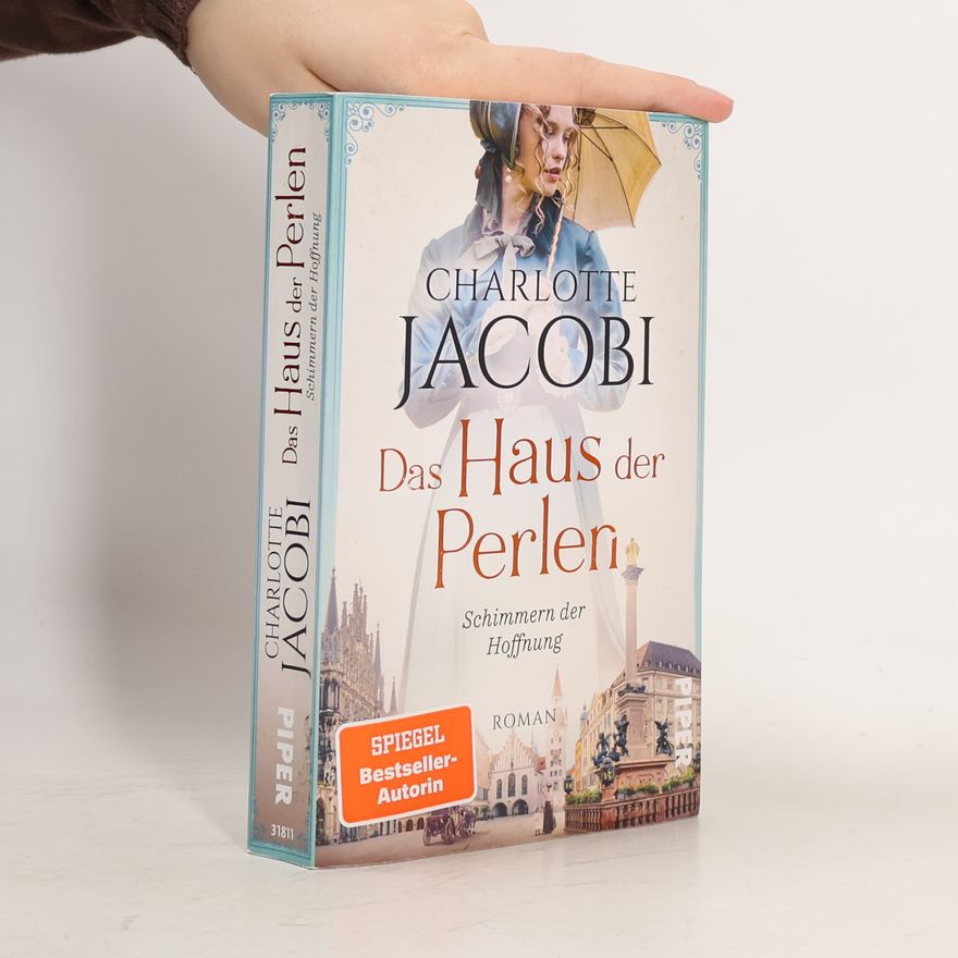 Charlotte Jacobi Das Haus der Perlen – Schimmern der Hoffnung