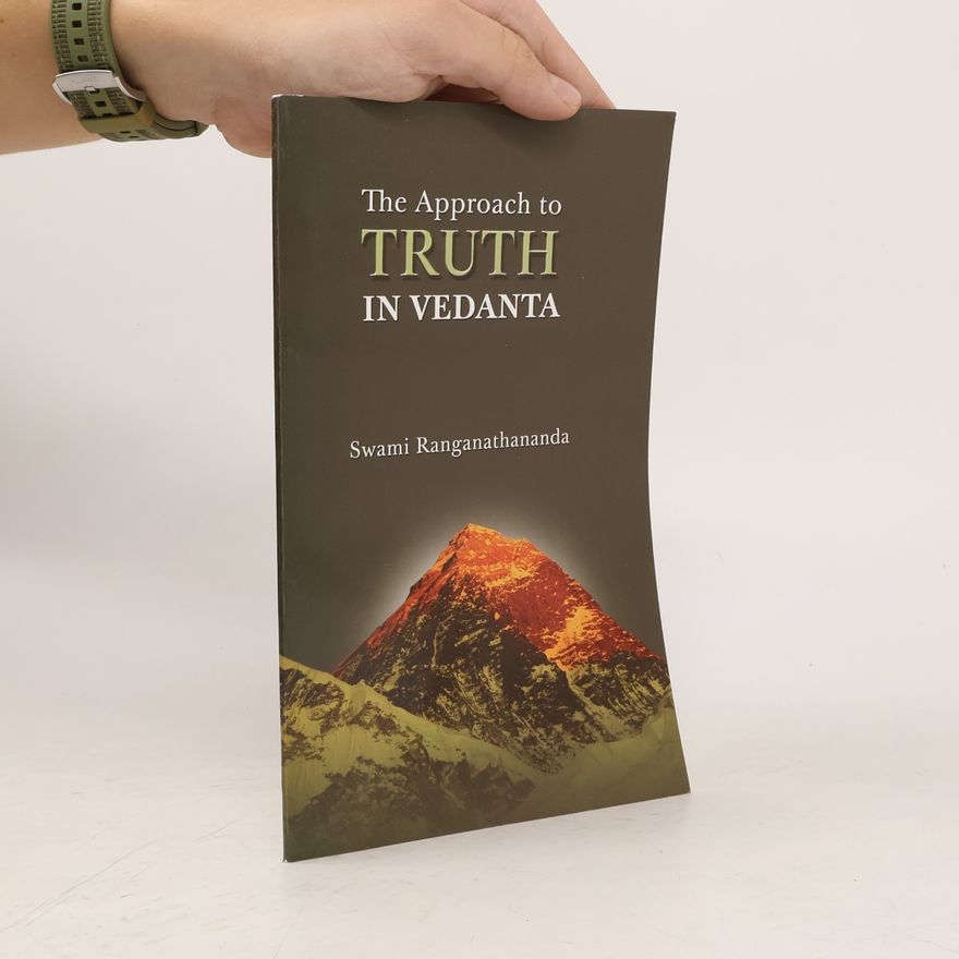 Swami Ranganathananda The Approach to Truth in Vedanta