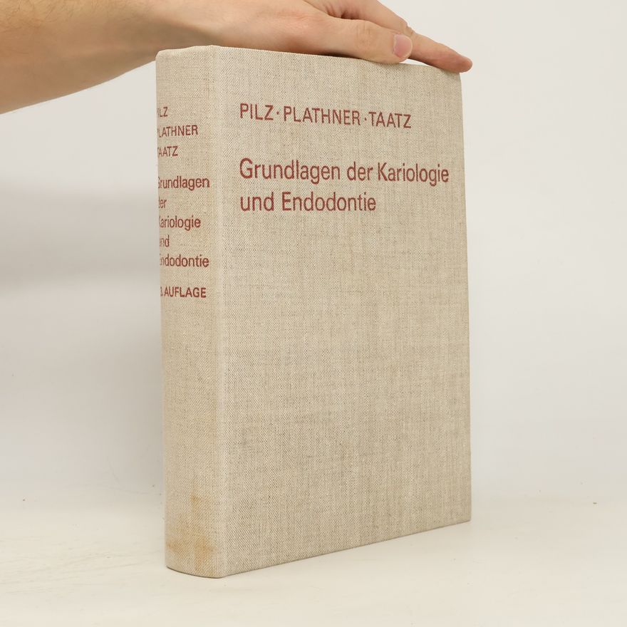 Wolfgang Pilz Grundlagen der Kariologie und Endodontie