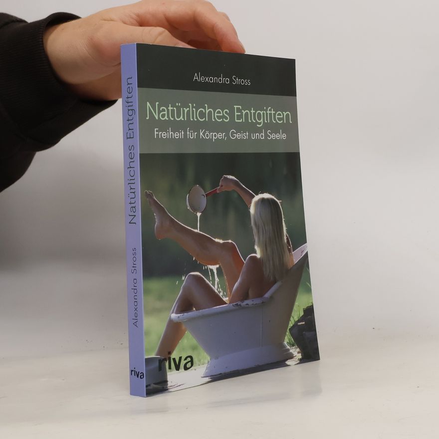 Alexandra Stross Natürliches Entgiften