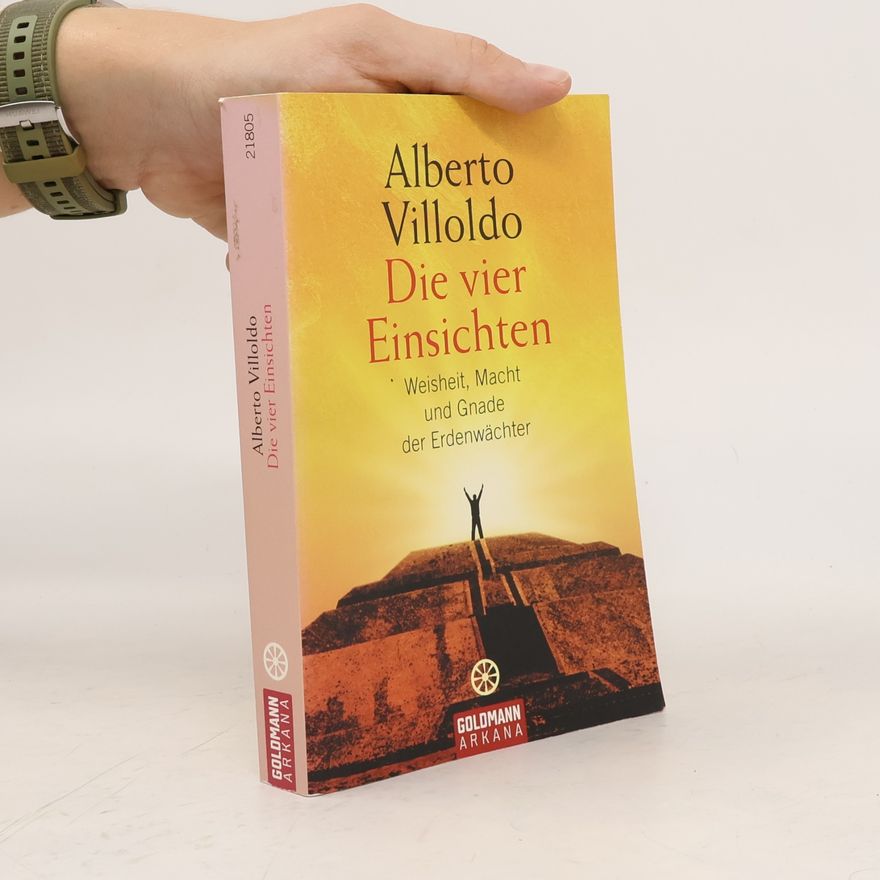 Alberto Villoldo Die vier Einsichten